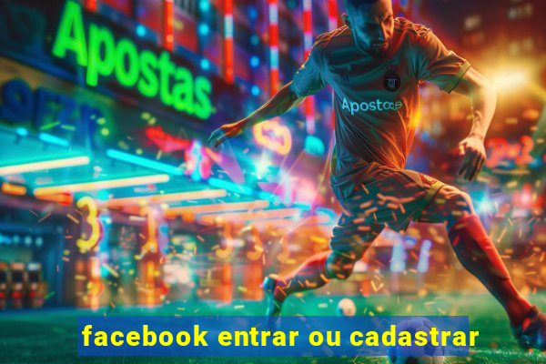 facebook entrar ou cadastrar